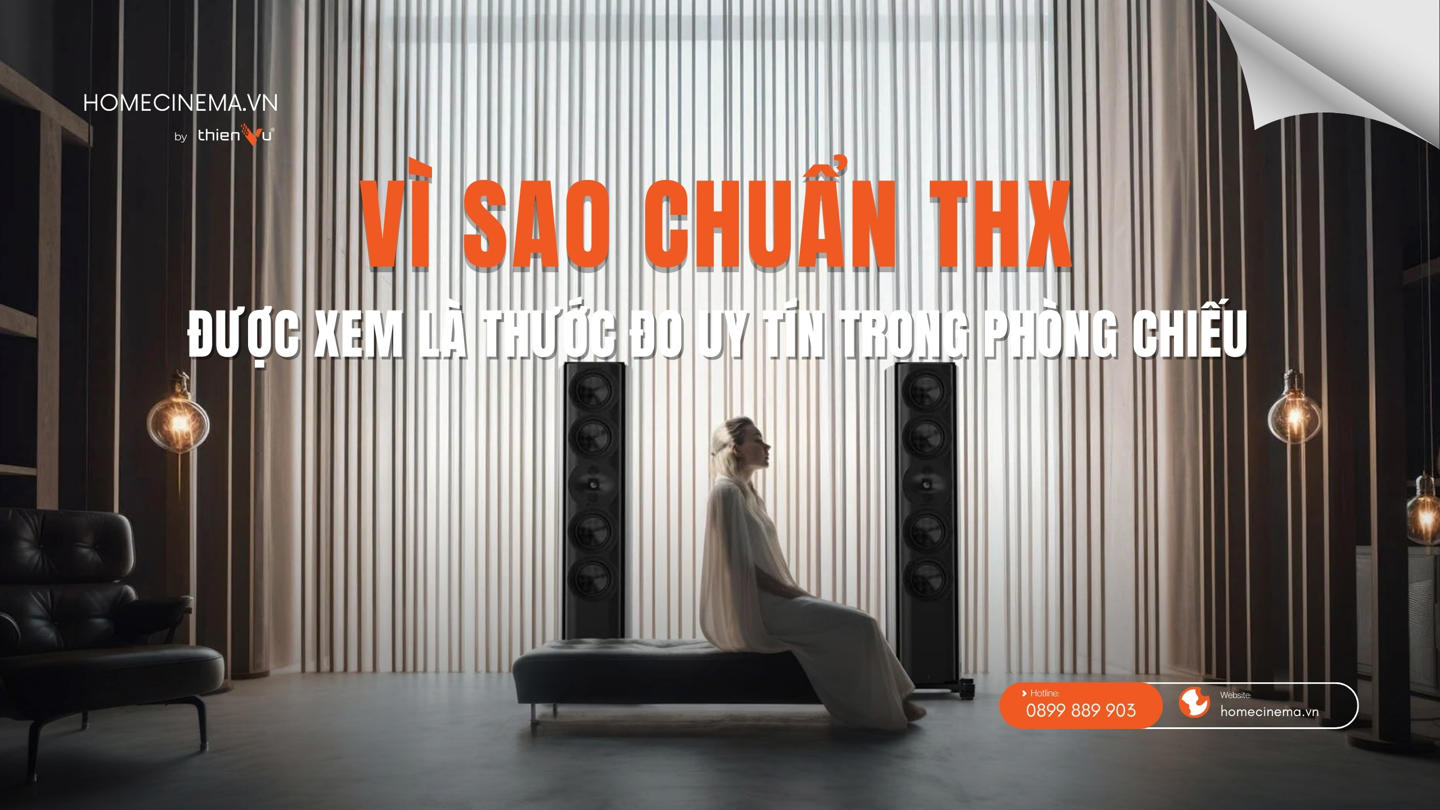 vi-sao-chuan-thx-duoc-xem-la-thuoc-do-uy-tin-trong-phong-chieu