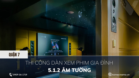 Ảnh nhỏ: Thi Công Dàn Xem Phim Gia Đình Âm Tường Tại Quận 7