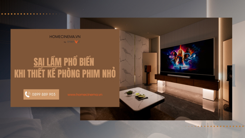 Ảnh nhỏ: Sai Lầm Phổ Biến Khi Thiết Kế Phòng Phim Nhỏ