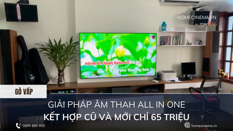 Ảnh nhỏ: Giải Pháp Âm Thanh All In One Kết Hợp Cũ Và Mới Chỉ 65 Triệu