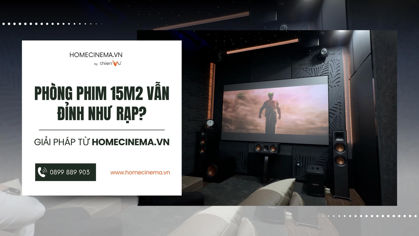phong-phim-15m2-hay-nhu-o-rap-giai-phap-tu-homecinema