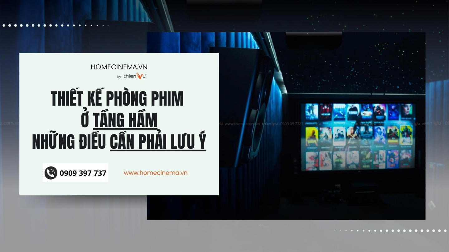 thiet-ke-phong-phim-o-tang-ham-can-luu-y-gi