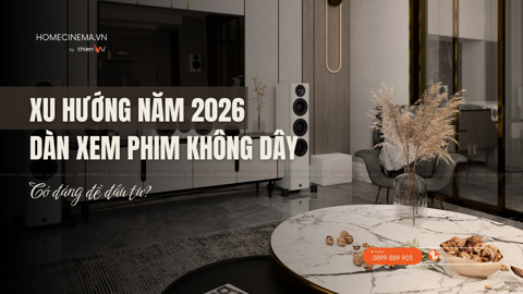 Ảnh nhỏ: Xu Hướng Dàn Xem Phim Không Dây 2026: Có Đáng Đầu Tư?
