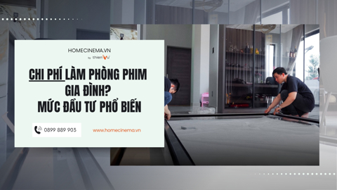 Ảnh nhỏ: Làm Phòng Phim Gia Đình Bao Nhiêu Tiền? Mức Đầu Tư Phổ Biến