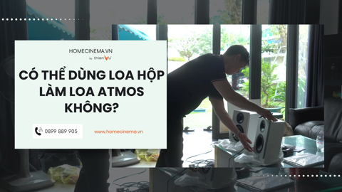 Ảnh nhỏ: Có Thể Dùng Loa Hộp Làm Loa Atmos Không?